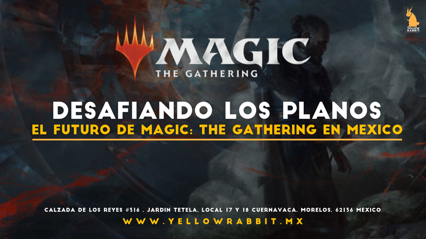 Desafiando los Planos: El Futuro de Magic: The Gathering en México