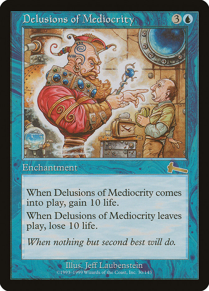 Delusions of Mediocrity [Urza's Legacy] 