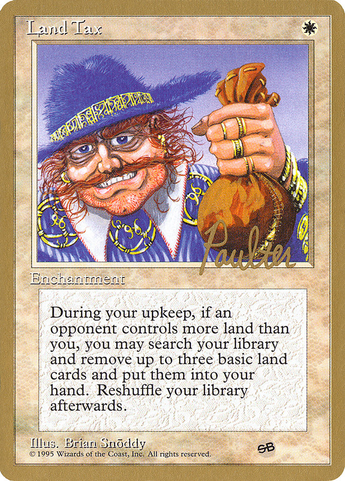 Land Tax (Preston Poulter) (SB) [Pro Tour Collector Set] 